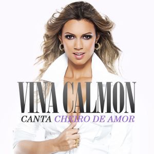 Capa CD Vina Calmon Canta Cheiro de Amor - Banda Cheiro de Amor