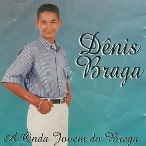 Capa CD A Onda Jovem Do Brega - Vol. 1 - Denis Braga