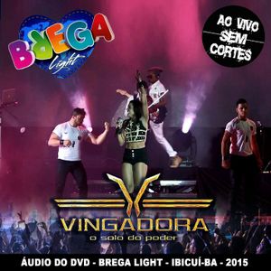 Capa CD Ao Vivo No Brega Light 2015 (Áudio DVD) - Banda Vingadora