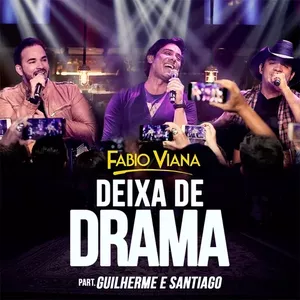Capa Música Deixa de Drama. Feat. Guilherme & Santiago - Fabio Viana