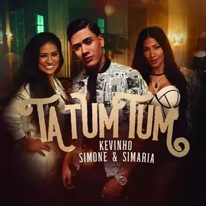 Capa Música Ta Tum Tum. Feat. Simone & Simaria - Mc Kevinho