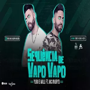 Capa Música Sequencia de Vapo Vapo. Feat. Mc Ingryd - Yuri & Will