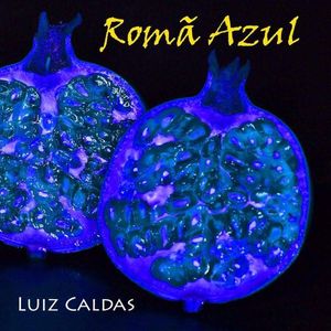 Capa Música Romã Azul - Luiz Caldas