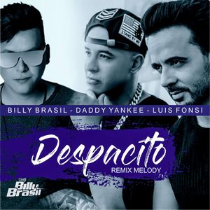 Capa Música Despacito (Tecno Melody). Feat. Daddy Yankee - Billy Brasil