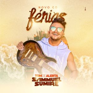 Capa CD Férias 2017 - Sammuel Sumire - Tom De Alerta