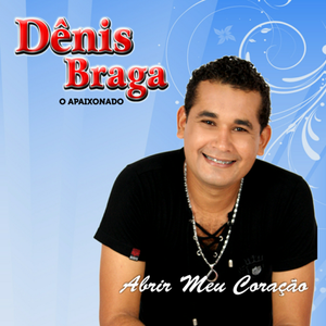 Capa CD Abrir Meu Coração - Denis Braga