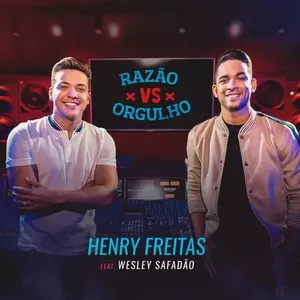 Capa Música Razão Vs Orgulho. Feat. Wesley Safadão - Henry Freitas