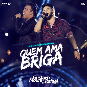 Capa CD Quem Ama Briga (Single) - Gustavo Moura & Rafael