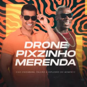 Capa CD Drone Pixzinho Merenda - Ao Vivo - Kiko Chicabana