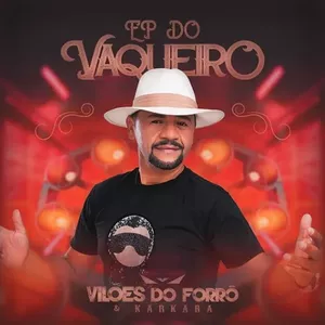 Capa CD EP do Vaqueiro - Vilões Do Forró & Karkará