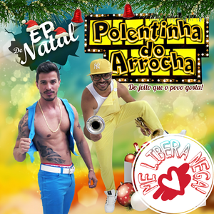 Capa CD EP Me Libera Nega - Polentinha do Arrocha