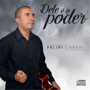 Capa CD Dele É O Poder - Felipi Gabriel
