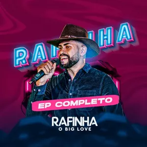 Capa CD Ep Completo 2022 - Rafinha O Big Love