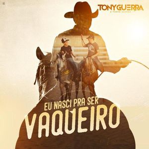 Capa Música Eu Nasci Pra Ser Vaqueiro - Tony Guerra & Forró Sacode