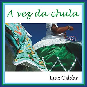 Capa CD A Vez Da Chula - Luiz Caldas