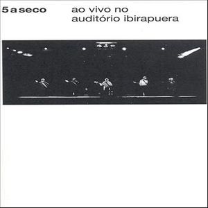 Capa CD Ao Vivo No Auditório Ibirapuera - 5 A Seco