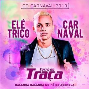 Capa CD Carnaval 2K19 (Elétrico) - Forró do Traça