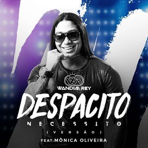 Capa Música Despacito (Versão Necessito). Feat. Mônica Oliveira - Wandim Rey