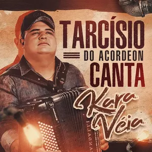 Capa CD Canta Kara Véia - Tarcisio do Acordeon