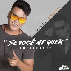 Capa Música Se Você Me Quer (Trepidante) - Billy Brasil