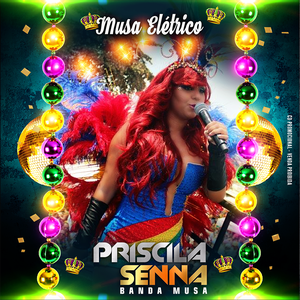 Capa CD Promocional 2017 (Elétrico) - Priscila Senna A Musa