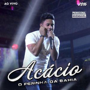Capa CD Promocional 2016 - Acácio - O Ferinha da Bahia