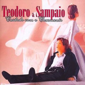 Capa CD Cuidado Com O Casamento - Teodoro & Sampaio