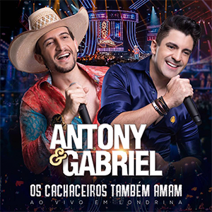 Capa CD Os Cachaceiros Também Amam - Antony & Gabriel