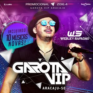 Capa CD Promocional 2016.4 - Garota Vip Aracaju - Wesley Safadão