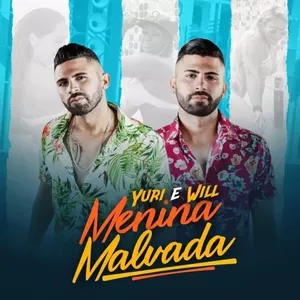 Capa Música Menina Malvada. Feat. Mc Gl - Yuri & Will