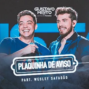 Capa Música Plaquinha de Aviso. Feat. Wesley Safadão - Gustavo Mioto
